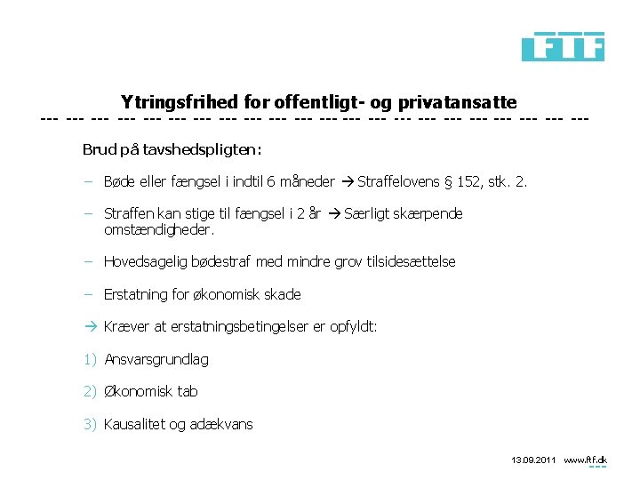 Ytringsfrihed for offentligt- og privatansatte Brud på tavshedspligten: − Bøde eller fængsel i indtil