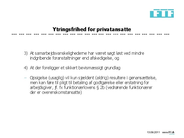 Ytringsfrihed for privatansatte 3) At samarbejdsvanskelighederne har været søgt løst ved mindre indgribende foranstaltninger