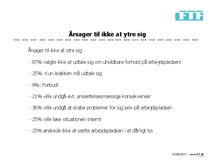 Årsager til ikke at ytre sig: − 87% valgte ikke at udtale sig om