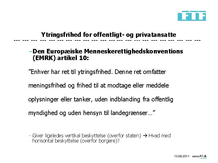 Ytringsfrihed for offentligt- og privatansatte −Den Europæiske Menneskerettighedskonventions (EMRK) artikel 10: ”Enhver har ret