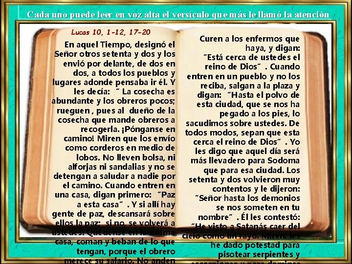 Cada uno puede leer en voz alta el versículo que más le llamó la Cada uno puede leer en voz alta el versículo que más le llamó la