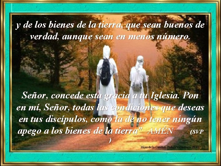 y de los bienes de la tierra, que sean buenos de verdad, aunque sean y de los bienes de la tierra, que sean buenos de verdad, aunque sean