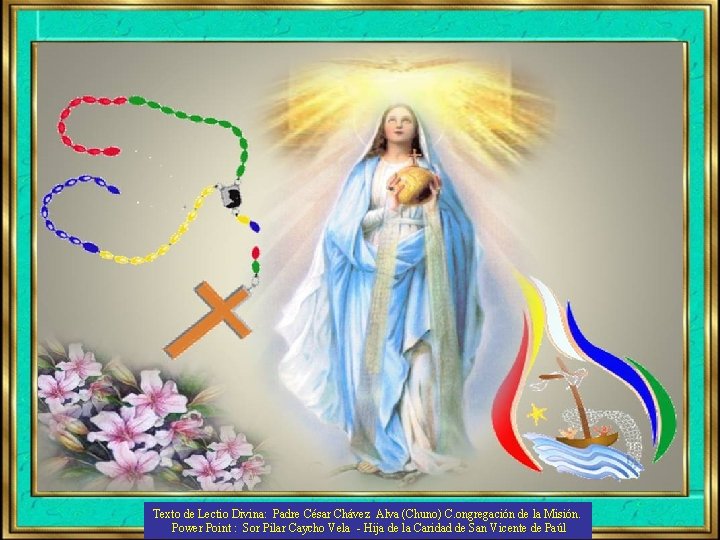 Texto de Lectio Divina: Padre César Chávez Alva (Chuno) C. ongregación de la Misión. Texto de Lectio Divina: Padre César Chávez Alva (Chuno) C. ongregación de la Misión.