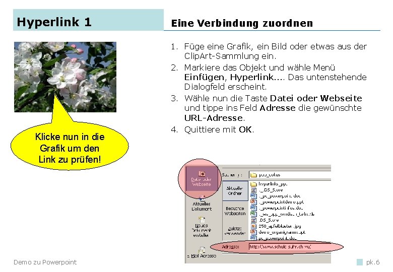 Hyperlink 1 Klicke nun in die Grafik um den Link zu prüfen! Demo zu Hyperlink 1 Klicke nun in die Grafik um den Link zu prüfen! Demo zu