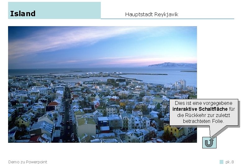 Island Hauptstadt Reykjavik Dies ist eine vorgegebene interaktive Schaltfläche für die Rückkehr zuletzt betrachteten Island Hauptstadt Reykjavik Dies ist eine vorgegebene interaktive Schaltfläche für die Rückkehr zuletzt betrachteten
