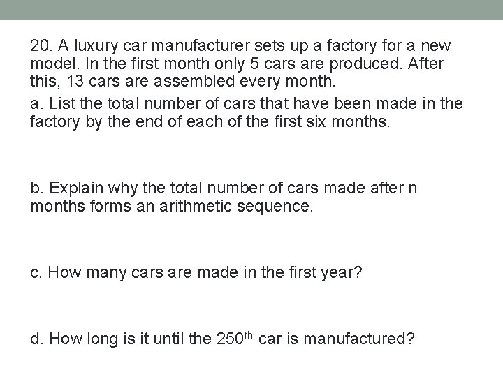 20. A luxury car manufacturer sets up a factory for a new model. In