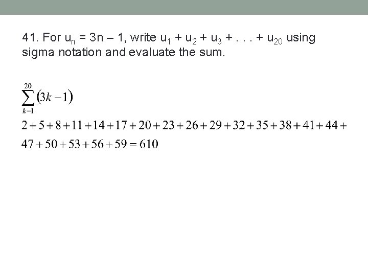 41. For un = 3 n – 1, write u 1 + u 2