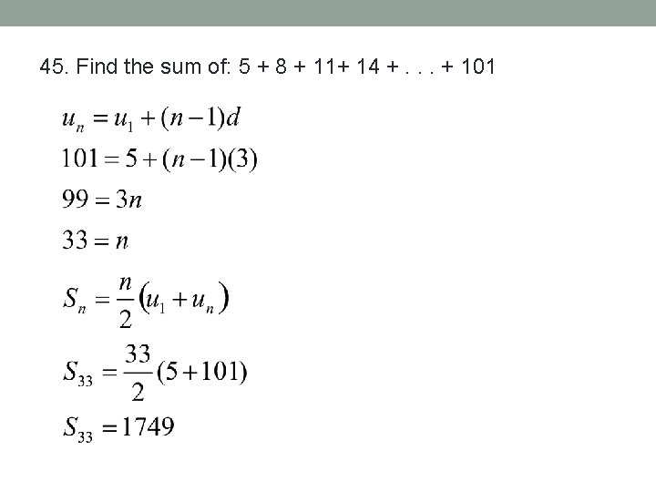 45. Find the sum of: 5 + 8 + 11+ 14 +. . .