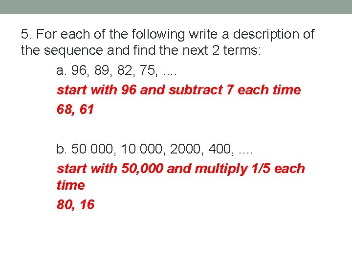 5. For each of the following write a description of the sequence and find