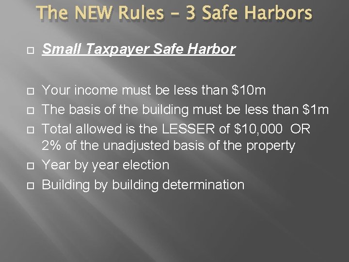 The NEW Rules – 3 Safe Harbors Small Taxpayer Safe Harbor Your income must