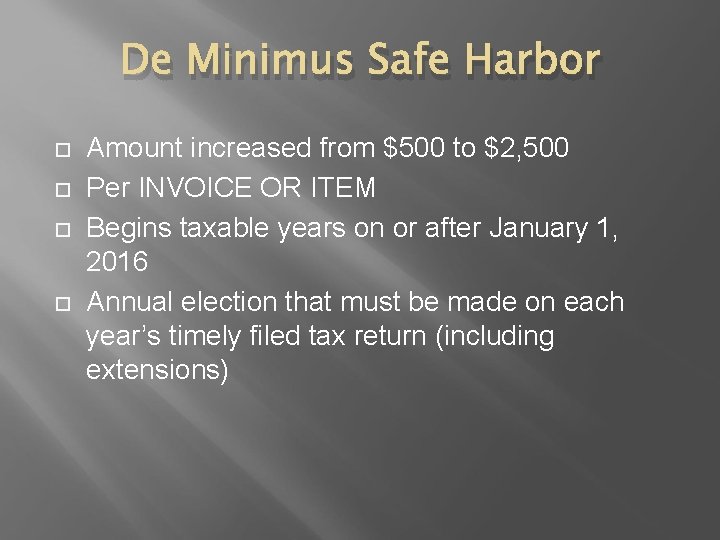De Minimus Safe Harbor Amount increased from $500 to $2, 500 Per INVOICE OR