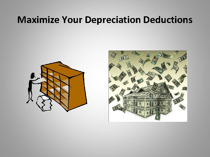 Maximize Your Depreciation Deductions 