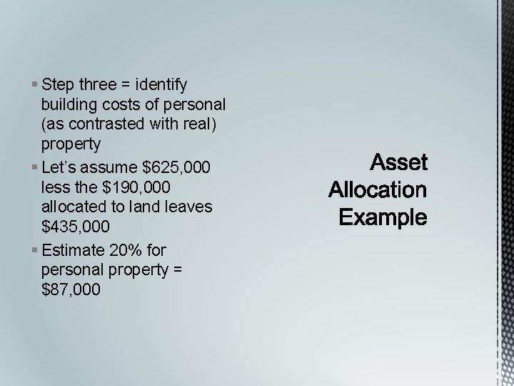 § Step three = identify building costs of personal (as contrasted with real) property