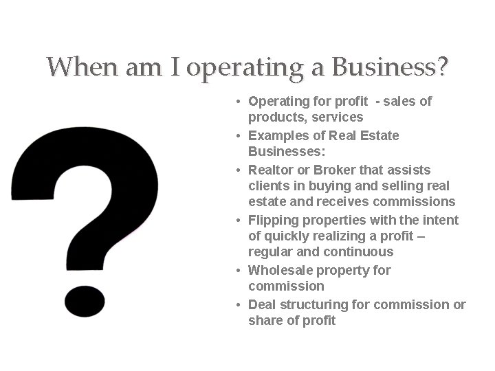 When am I operating a Business? • Operating for profit - sales of products,
