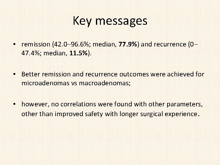 Key messages • remission (42. 0– 96. 6%; median, 77. 9%) and recurrence (0–
