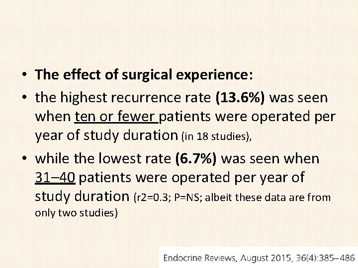  • The effect of surgical experience: • the highest recurrence rate (13. 6%)