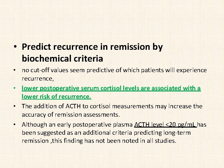  • Predict recurrence in remission by biochemical criteria • no cut-off values seem