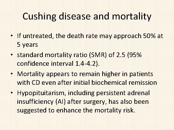 Cushing disease and mortality • If untreated, the death rate may approach 50% at