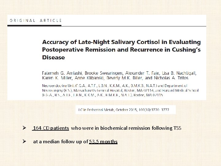 Ø 164 CD patients who were in biochemical remission following TSS Ø at a