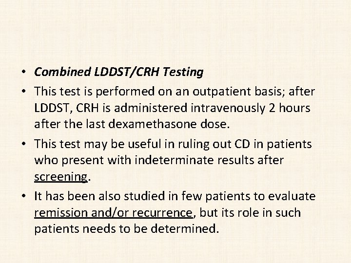  • Combined LDDST/CRH Testing • This test is performed on an outpatient basis;