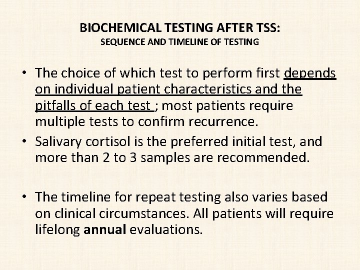 BIOCHEMICAL TESTING AFTER TSS: SEQUENCE AND TIMELINE OF TESTING • The choice of which