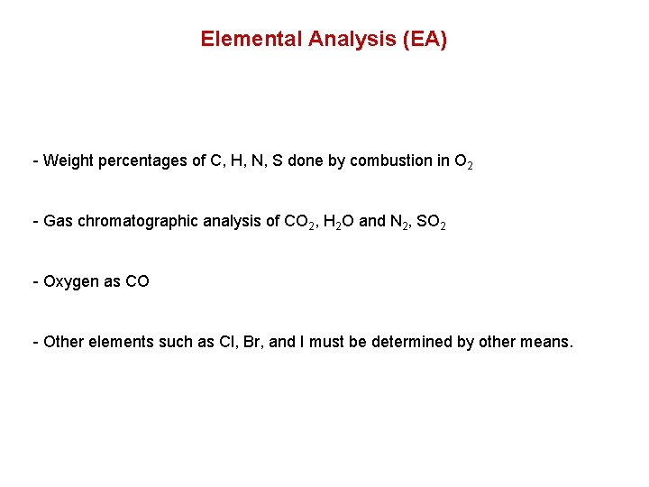 Elemental Analysis (EA) - Weight percentages of C, H, N, S done by combustion