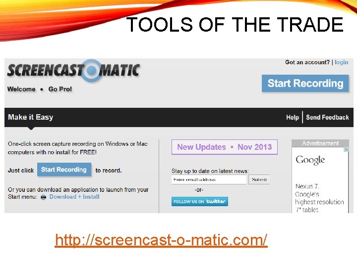 TOOLS OF THE TRADE http: //screencast-o-matic. com/ 