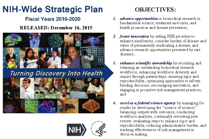 OBJECTIVES: RELEASED: December 16, 2015 1. advance opportunities in biomedical research in fundamental science,