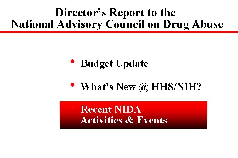 Director’s Report to the National Advisory Council on Drug Abuse • Budget Update •