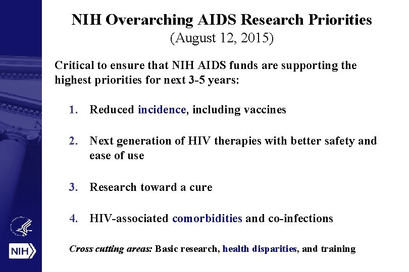 NIH Overarching AIDS Research Priorities (August 12, 2015) Critical to ensure that NIH AIDS