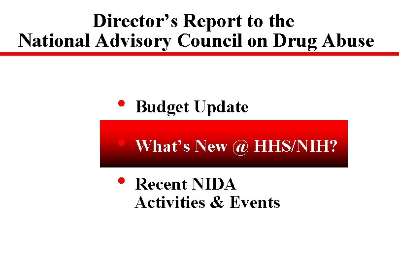 Director’s Report to the National Advisory Council on Drug Abuse • Budget Update •