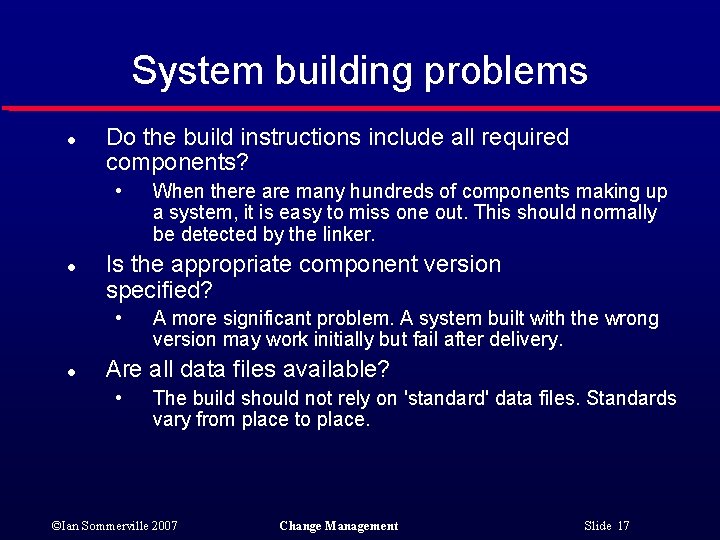 System building problems l Do the build instructions include all required components? • l