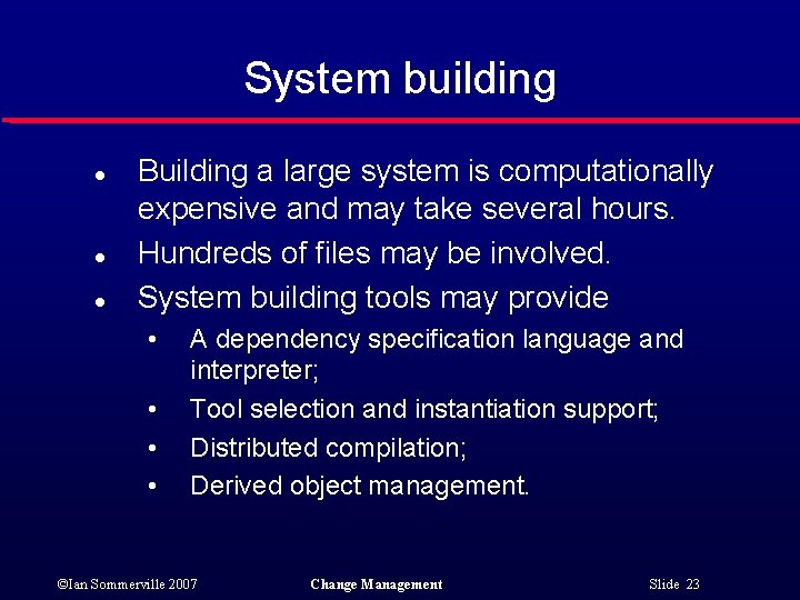 System building l l l Building a large system is computationally expensive and may