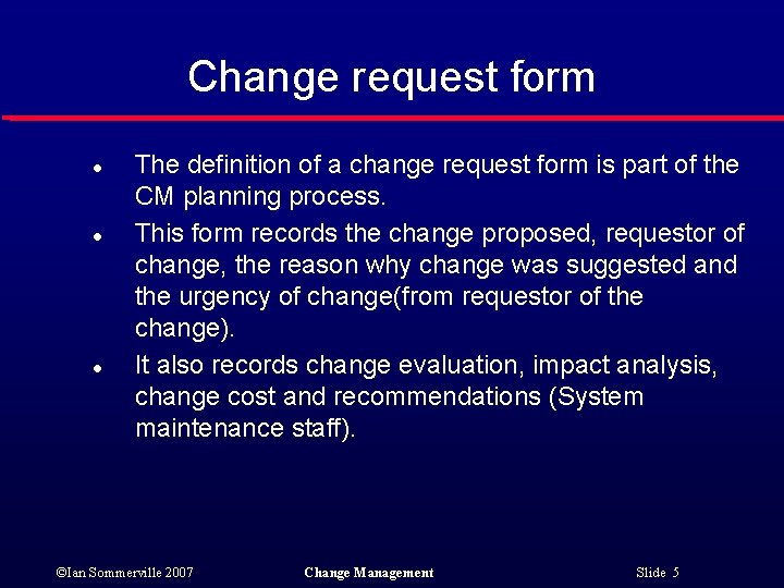 Change request form l l l The definition of a change request form is