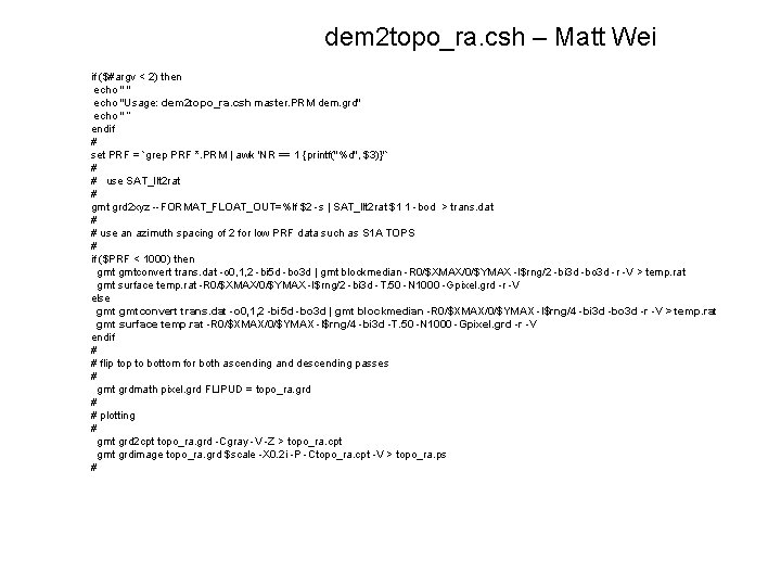 dem 2 topo_ra. csh – Matt Wei if ($#argv < 2) then echo "