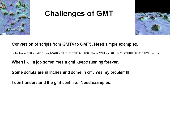 Challenges of GMT Conversion of scripts from GMT 4 to GMT 5. Need simple