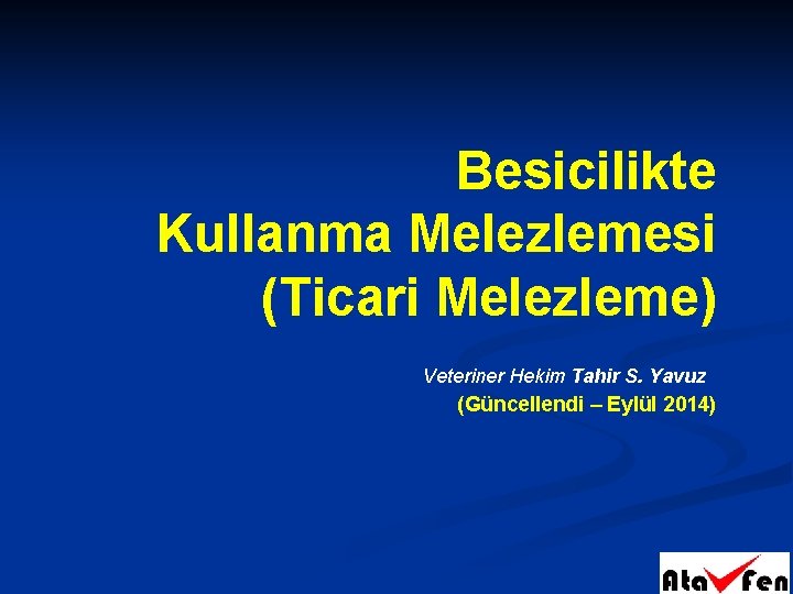 Besicilikte Kullanma Melezlemesi (Ticari Melezleme) Veteriner Hekim Tahir S. Yavuz (Güncellendi – Eylül 2014)