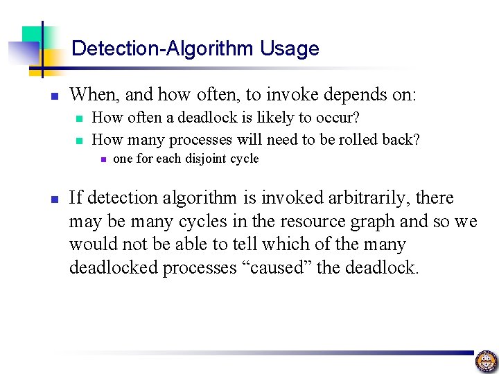 Detection-Algorithm Usage n When, and how often, to invoke depends on: n n How