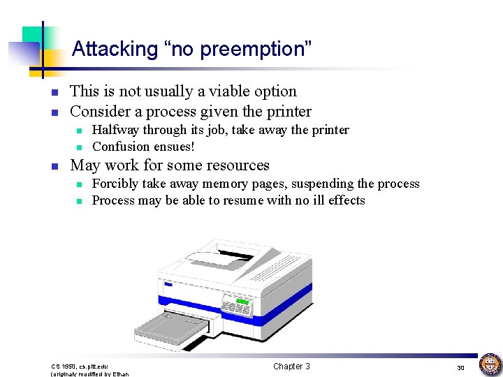 Attacking “no preemption” n n This is not usually a viable option Consider a