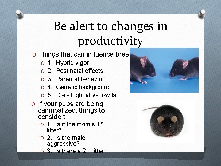 Be alert to changes in productivity O Things that can influence breeding: O 1.