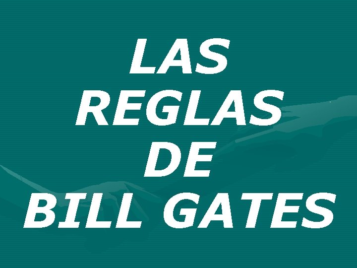 LAS REGLAS DE BILL GATES 