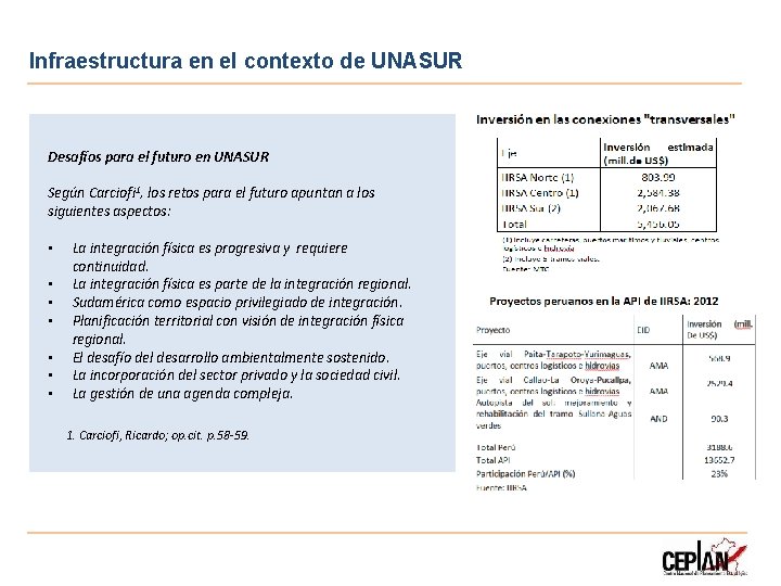 Infraestructura en el contexto de UNASUR Desafíos para el futuro en UNASUR Según Carciofi