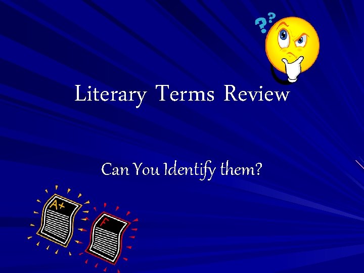 Literary Terms Review Can You Identify them? 