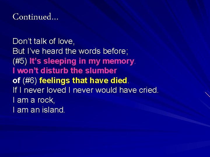 Continued… Don’t talk of love, But I’ve heard the words before; (#5) It’s sleeping