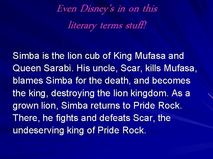 Even Disney’s in on this literary terms stuff! Simba is the lion cub of