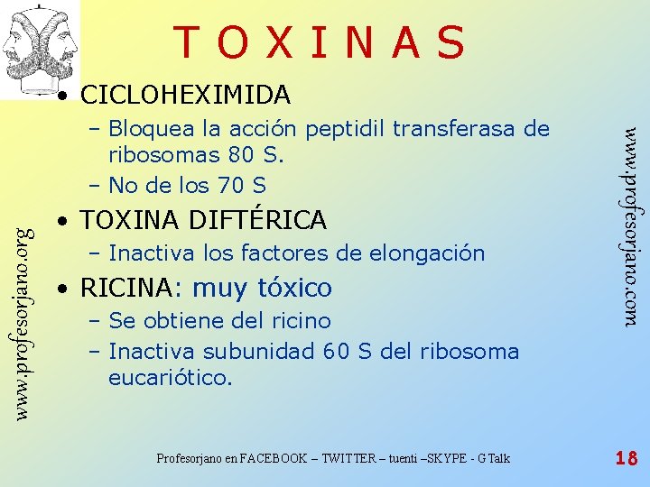 TOXINAS • CICLOHEXIMIDA www. profesorjano. org • TOXINA DIFTÉRICA – Inactiva los factores de TOXINAS • CICLOHEXIMIDA www. profesorjano. org • TOXINA DIFTÉRICA – Inactiva los factores de