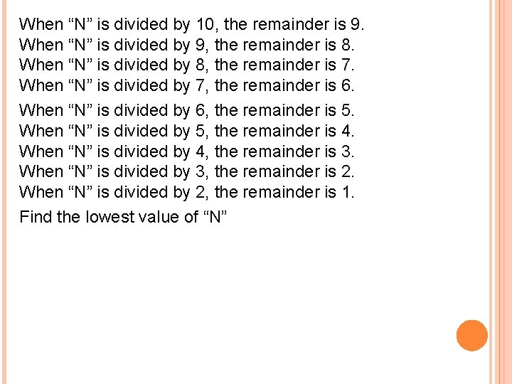 When “N” is divided by 10, the remainder is 9. When “N” is divided