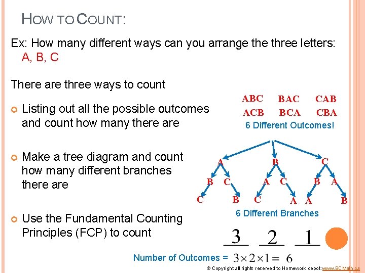 HOW TO COUNT: Ex: How many different ways can you arrange three letters: A,