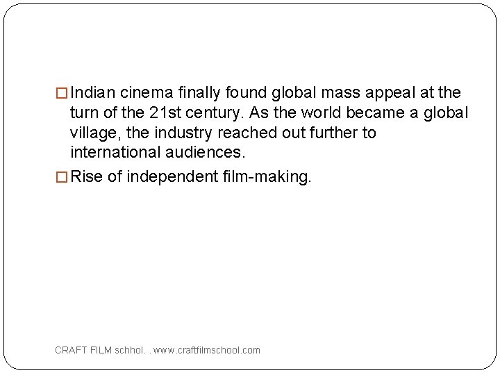 � Indian cinema finally found global mass appeal at the turn of the 21