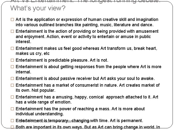Art Vs Entertainment. The longest running debate. What’s your view? � Art is the